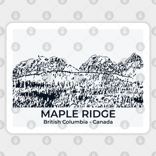 Maple Ridge - British Columbia Magnet by Lakeric